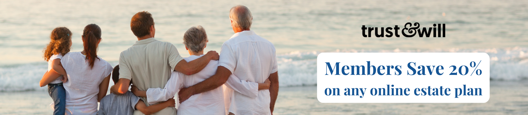 Family of all ages standing on the beach facing the ocean. Trust & Will, members save 20% on any online estate plan.
