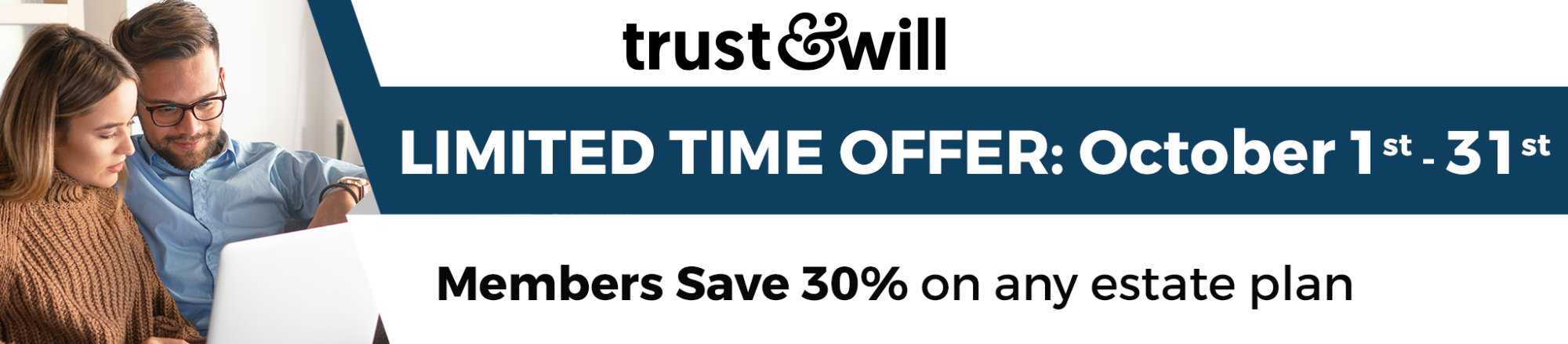 Members save 30% off in October for Trust & Will